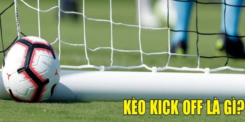 kèo kick off